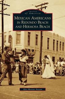 Hardcover Mexican Americans in Redondo Beach and Hermosa Beach Book