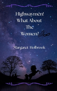 Paperback Highwaymen! What About The Women? Book
