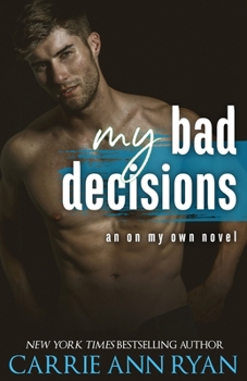 My Bad Decisions - Book #4 of the On My Own