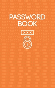 Paperback Password Book: Username and Internet Password Keeper: Orange Digital Pattern Book