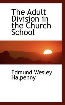 Paperback The Adult Division in the Church School Book