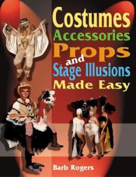 Paperback Costumes, Accessories, Props and Stage Illusions: Over 100 Costume Designs with Photos and Diagrams Book