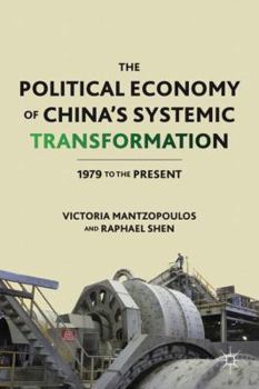 The Political Economy of China's Systemic Transformation: 1979 to the Present