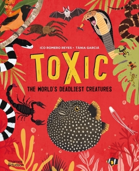 Hardcover Toxic: The World's Deadliest Creatures Book
