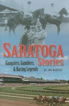 Hardcover Saratoga Stories: Gangsters, Gamblers & Racing Legends Book