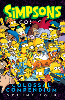 Simpsons Comics Colossal Compendium: Volume 4 - Book  of the Simpsons Comics