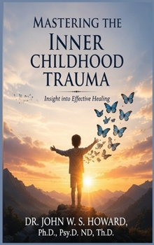 Hardcover Mastering the Inner Childhood Trauma Book