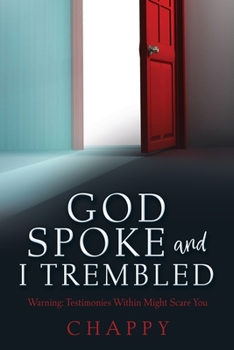 Paperback God Spoke and I Trembled: Warning: Testimonies Within Might Scare You Book