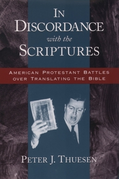 Paperback In Discordance with the Scriptures: American Protestant Battles Over Translating the Bible Book