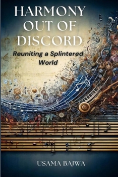 Harmony Out of Discord: Reuniting a Splintered World