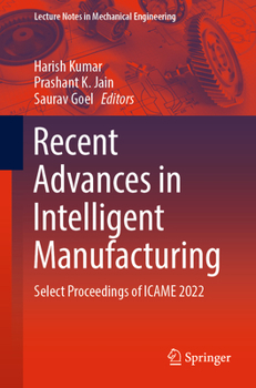 Paperback Recent Advances in Intelligent Manufacturing: Select Proceedings of Icame 2022 Book