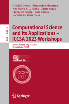 Paperback Computational Science and Its Applications - Iccsa 2023 Workshops: Athens, Greece, July 3-6, 2023, Proceedings, Part IX Book