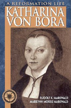 Paperback Katharina Von Bora: A Reformation Life Book