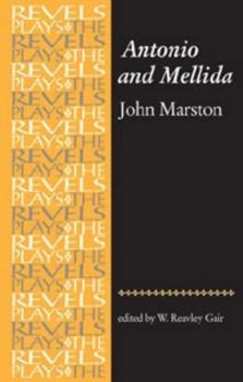 Antonio & Mellida: The First Part of the History of Antonio and Mellida