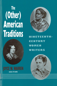 Paperback The (Other) American Traditions: Nineteenth-Century Women Writers Book