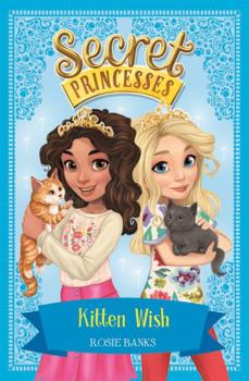 Kitten Wish - Book #7 of the Secret Princesses