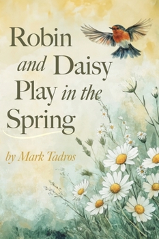 Hardcover Robin and Daisy Play in the Spring Book