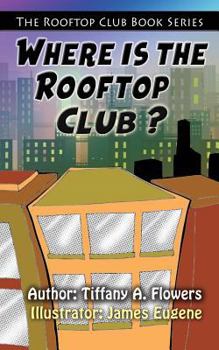 Paperback The Rooftop Club Book Series: Where is the Rooftop Club? Book