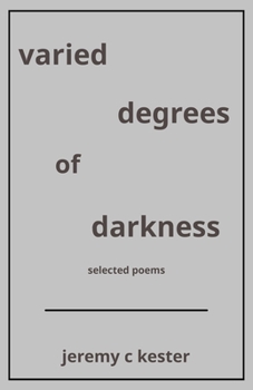 Paperback varied degrees of darkness: selected poems Book