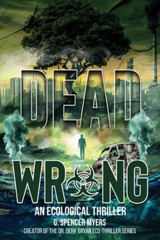 Paperback Dead Wrong: An Ecological Thriller Book