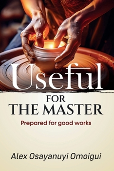 Useful For The Master: Prepared for good works
