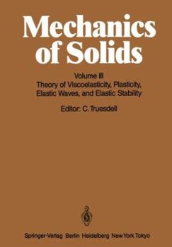 Paperback Mechanics of Solids: Volume III: Theory of Viscoelasticity, Plasticity, Elastic Waves, and Elastic Stability Book