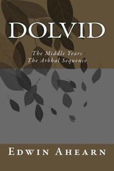 Paperback Dolvid the Middle Years: The Arbhal Sequence Book