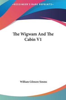 Hardcover The Wigwam and the Cabin V1 Book