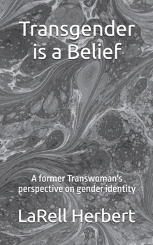 Paperback Transgender is a Belief: A former Transwoman's perspective on gender identity Book