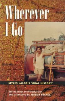 Paperback Wherever I Go: Myles Lalor's Oral History Book