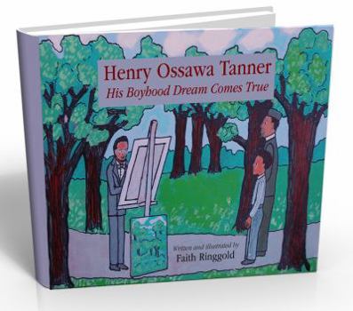 Hardcover Henry Ossawa Tanner: His Boyhood Dream Comes True Book