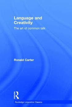 Hardcover Language and Creativity: The Art of Common Talk Book