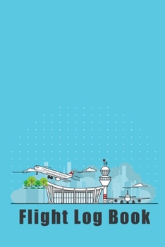 Paperback Flight Log Book: kids Flight log record for dream vacation journaling Book