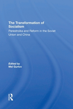 Paperback The Transformation Of Socialism: Perestroika And Reform In The Soviet Union And China Book