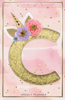 Unicorn Monogram Undated  Weekly  a5 Planner Letter C with pink and gold confetti, Vertical Planner week at a glance, Personalized planner for Moms, Women, Girls, Kids, and school: My Unicorn Planner
