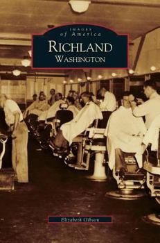 Richland, Washington - Book  of the Images of America: Washington