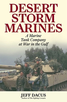 Hardcover Desert Storm Marines: A Marine Tank Company at War in the Gulf Book
