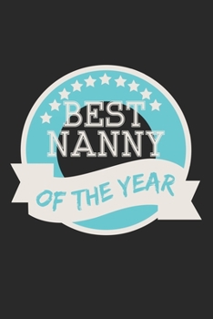 Best Nanny Of The Year: Notebook A5 Size, 6x9 inches, 120 lined Pages, Nanny Babysitter Toddler Children Babysitting