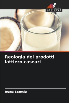 Reologia dei prodotti lattiero-caseari (Italian Edition)