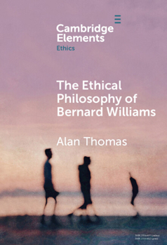 Hardcover The Ethical Philosophy of Bernard Williams Book