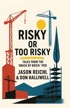 Risky or Too Risky: Tales from the Brick by Brick Pod