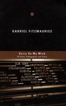 Paperback Kerry on My Mind: Of Poets, Pedagogues, and Place--Selected Prose Book