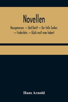 Paperback Novellen; Hausgenossen. - Und Doch! - Der tolle Junker. - Finderlohn. - Glück muß man haben! [German] Book