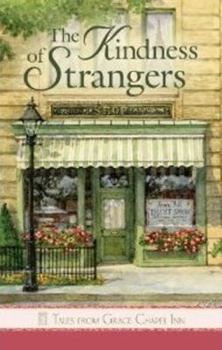 The Kindness of Strangers (Tales from Grace Chapel Inn, #23) - Book #23 of the Tales from Grace Chapel Inn