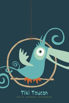 Paperback Tiki Toucan - Daily Journal Notebook: 6" X 9" Notebook - 120 Blank Lined Pages Book