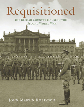 Hardcover Requisitioned: The British Country House in the Second World War Book