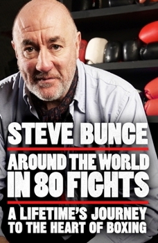 Hardcover Around the World in 80 Fights: A Lifetime's Journey to the Heart of Boxing Book