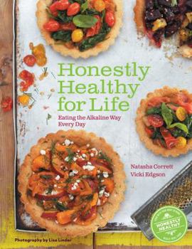 Hardcover Honestly Healthy for Life: Eating the Alkaline Way Every Day Book