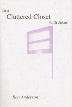 Paperback In a Cluttered Closet With Jesus Book