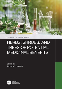 Herbs, Shrubs, and Trees of Potential Medicinal Benefits